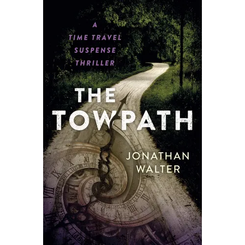 The Towpath: A Time Travel Suspense Thriller - Paperback