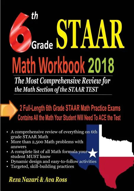 6th Grade STAAR Math Workbook 2018: The Most Comprehensive Review for the Math Section of the STAAR TEST - Paperback