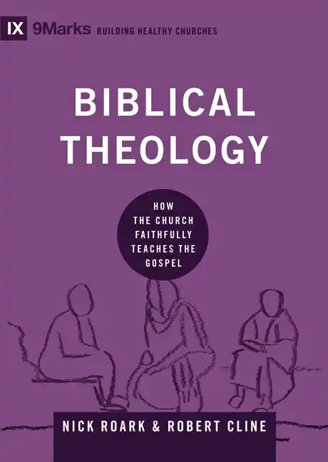 Biblical Theology: How the Church Faithfully Teaches the Gospel - Hardcover