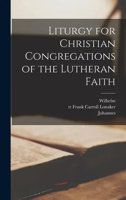 Liturgy for Christian Congregations of the Lutheran Faith - Hardcover