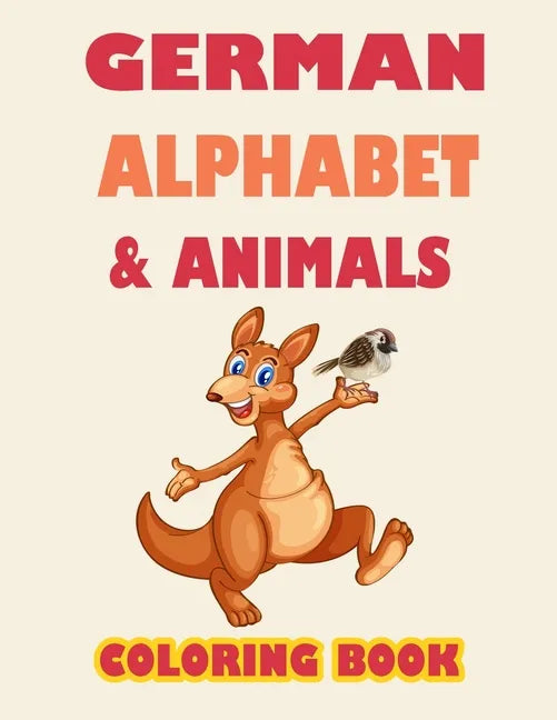 German alphabet and animals coloring book: Learn alphabet and animals while coloring ( activity coloring book for toddlers and kids ) - Paperback