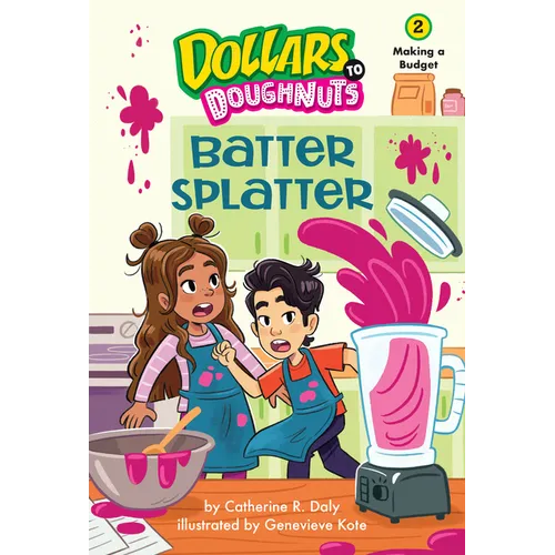 Batter Splatter (Dollars to Doughnuts Book 2): Making a Budget - Paperback