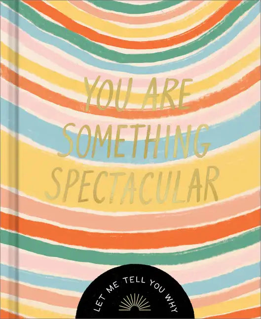 You Are Something Spectacular: A Friendship Fill-In Gift Book - Hardcover