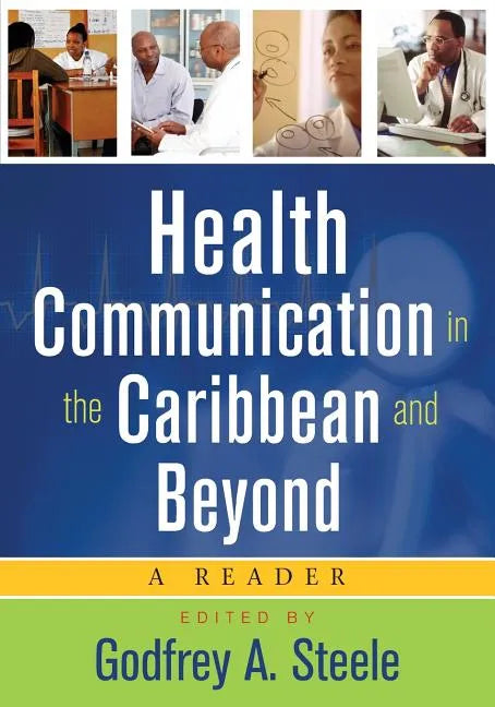 Health Communication in the Caribbean and Beyond: A Reader - Paperback