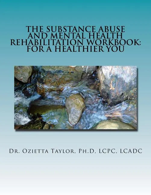 The Substance Abuse and Mental Health Rehabilitation Workbook: For a healthier you - Paperback