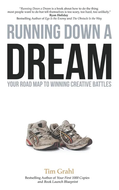 Running Down a Dream: Your Road Map To Winning Creative Battles - Paperback