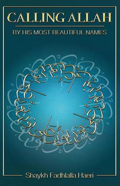 Calling Allah By His Most Beautiful Names - Paperback