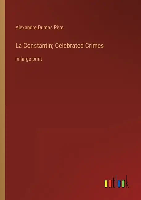 La Constantin; Celebrated Crimes: in large print - Paperback