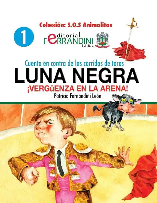 Cuento en contra de las corridas de toros: LUNA NEGRA. ¡Vergüenza en la arena! - Paperback