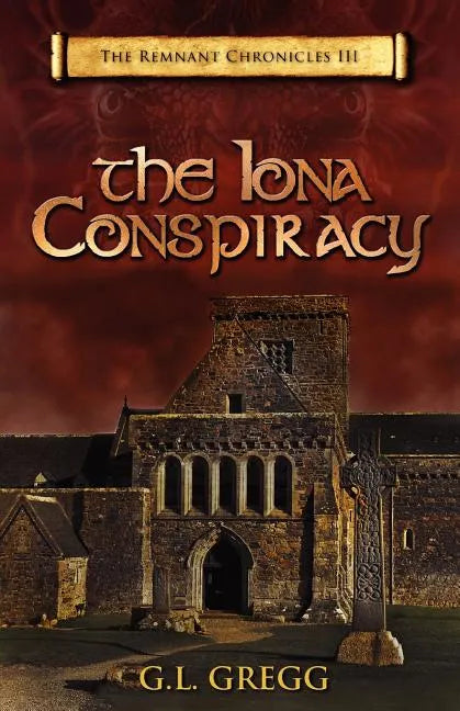 The Iona Conspiracy: The Remnant Chronicles - Paperback