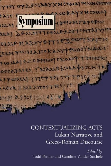Contextualizing Acts: Lukan Narrative and Greco-Roman Discourse - Paperback