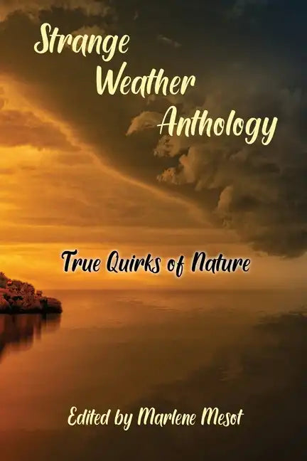 Strange Weather Anthology: True Quirks of Nature - Paperback