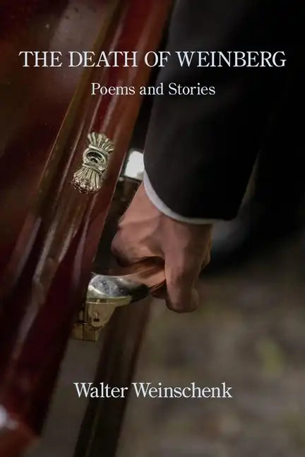 The Death of Weinberg: Poems and Stories - Paperback