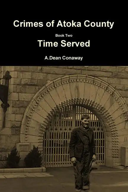 Crimes of Atoka County Book Two - Time Served - Paperback