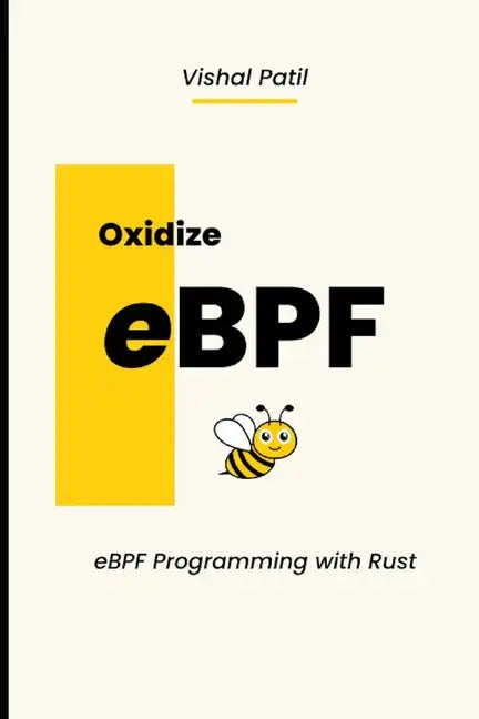Oxidize eBPF: eBPF programming with Rust - Paperback