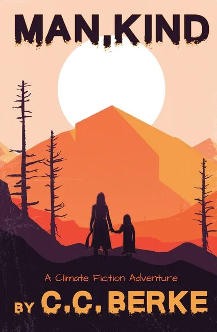 Man, Kind: A Climate Fiction Adventure - Paperback