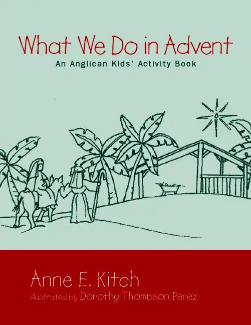 What We Do in Advent: An Anglican Kids' Activity Book - Paperback