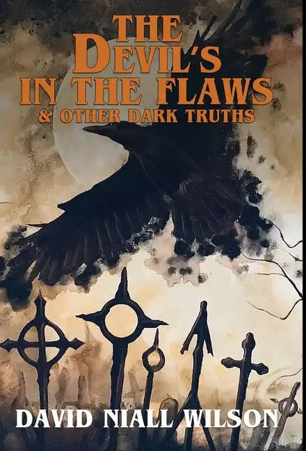 The Devil's in the Flaws & Other Dark Truths - Hardcover