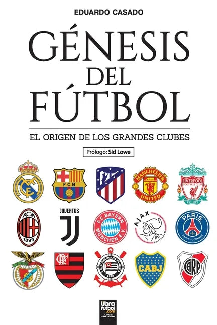 Génesis del fútbol: El origen de los grandes clubes - Paperback