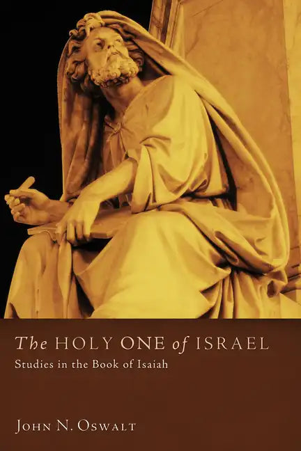 The Holy One of Israel: Studies in the Book of Isaiah - Paperback