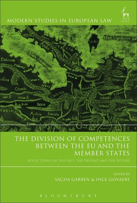 The Division of Competences between the EU and the Member States: Reflections on the Past, the Present and the Future - Paperback