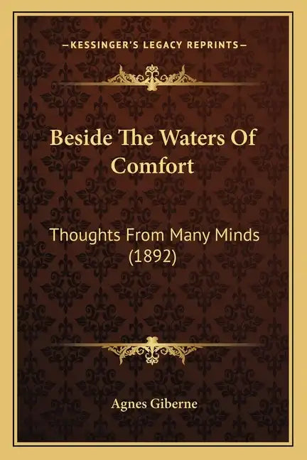 Beside The Waters Of Comfort: Thoughts From Many Minds (1892) - Paperback