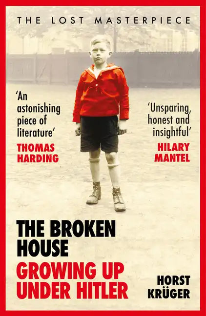 The Broken House: Growing Up Under Hitler - The Lost Masterpiece - Paperback