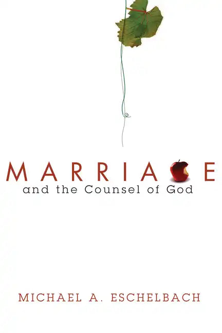 Marriage and the Counsel of God - Hardcover