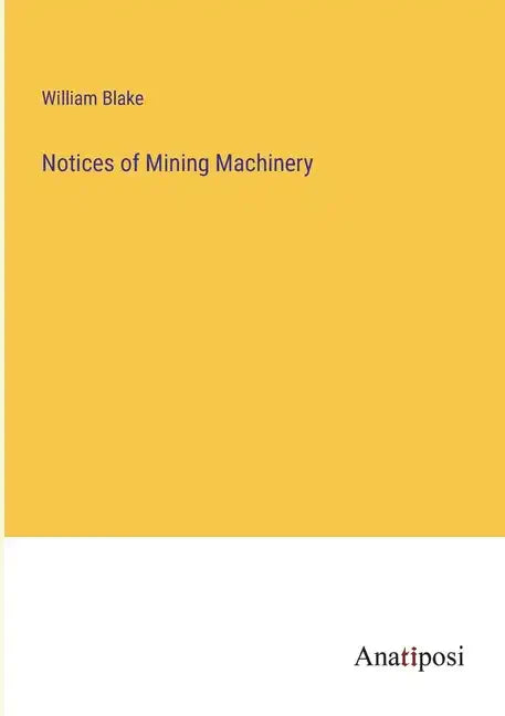 Notices of Mining Machinery - Paperback