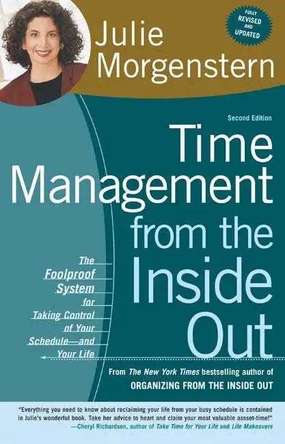 Time Management from the Inside Out: The Foolproof System for Taking Control of Your Schedule-And Your Life - Paperback