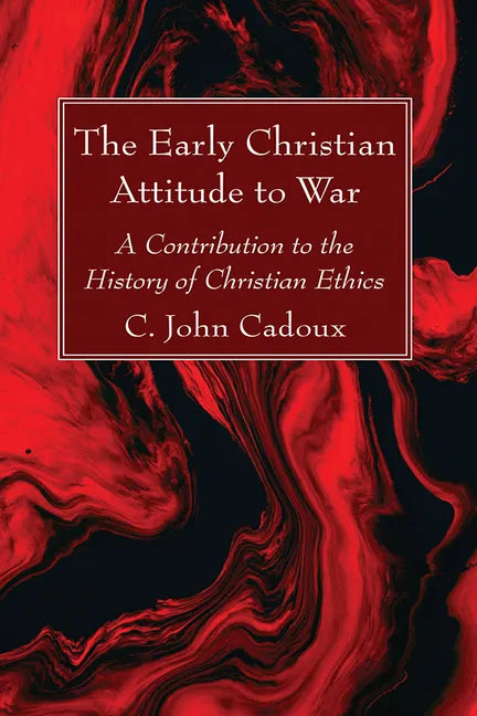 The Early Christian Attitude to War - Paperback
