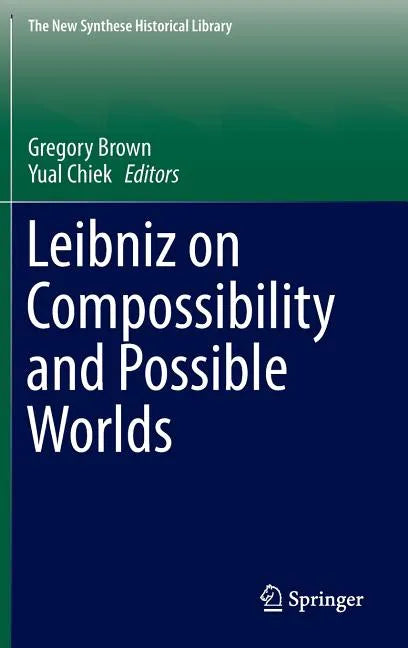 Leibniz on Compossibility and Possible Worlds - Hardcover