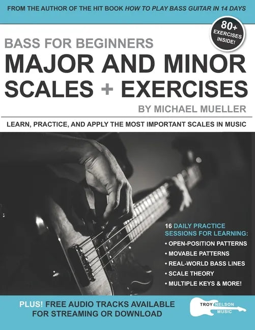 Bass for Beginners: Major and Minor Scales + Exercises: Learn, Practice & Apply the Most Important Scales in Music - Paperback