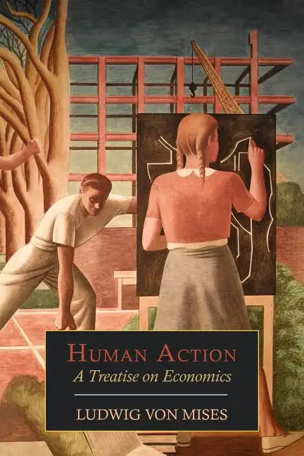 Human Action: A Treatise on Economics - Paperback