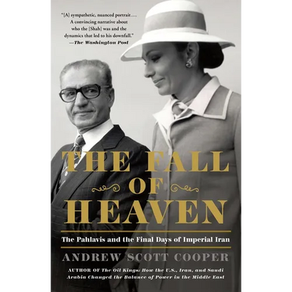 The Fall of Heaven: The Pahlavis and the Final Days of Imperial Iran - Paperback