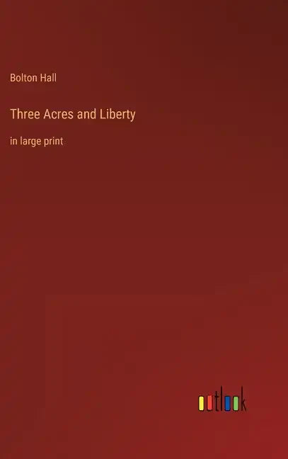Three Acres and Liberty: in large print - Hardcover