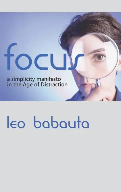 Focus: A Simplicity Manifesto in the Age of Distraction - Hardcover