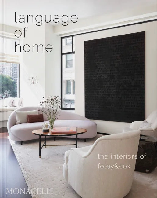 Language of Home: The Interiors of Foley & Cox - Hardcover