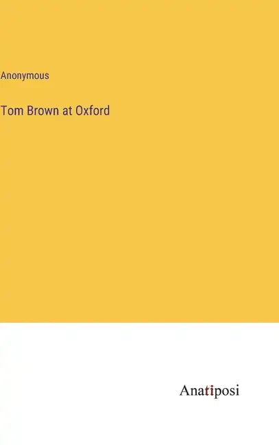 Tom Brown at Oxford - Hardcover