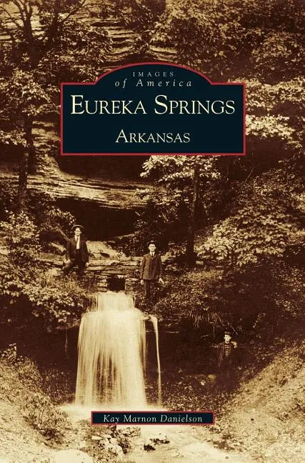 Eureka Springs, Arkansas - Hardcover