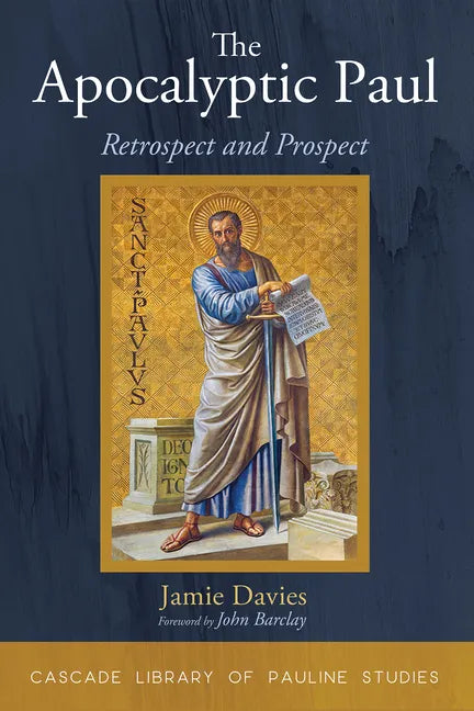 The Apocalyptic Paul: Retrospect and Prospect - Paperback