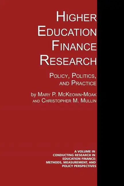 Higher Education Finance Research: Policy, Politics, and Practice - Paperback