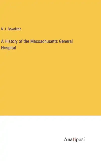 A History of the Massachusetts General Hospital - Hardcover