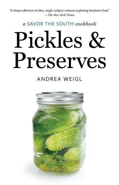 Pickles and Preserves: a Savor the South cookbook - Paperback