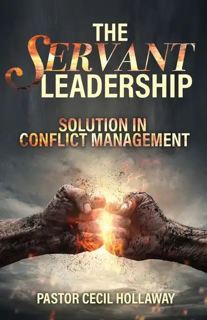 The Servant Leadership: Solution in Conflict Management - Paperback