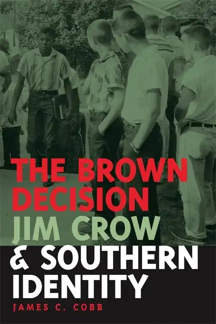 The Brown Decision, Jim Crow, and Southern Identity - Hardcover