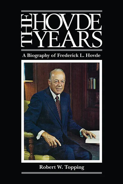 The Hovde Years: A Biography of Frederick L. Hovde - Paperback