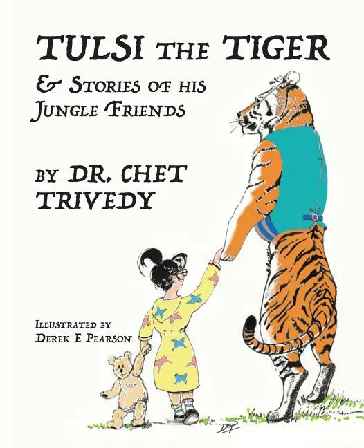 Tulsi the Tiger: & Stories of his Jungle Friends - Paperback