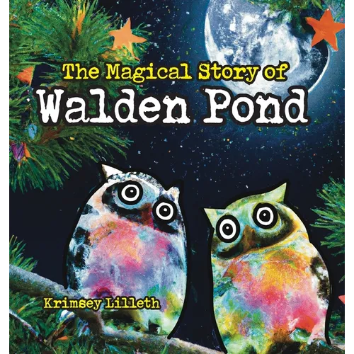 The Magical Story of Walden Pond - Hardcover