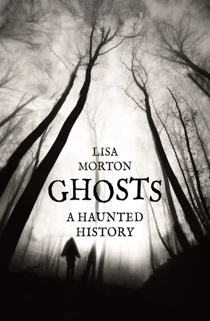 Ghosts: A Haunted History - Paperback